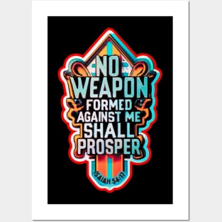 NO WEAPON FORMED AGAINST ME SHALL PROSPER Posters and Art